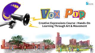 Vox Pop | Create, Move, Discover : Creative Expressions Course | Azim Premji University