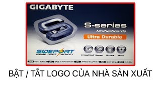Chu Đặng Phú HƯỚNG DẪN BẬT TẮT LOGO CỦA NHÀ SẢN XUẤT MAINBOARD KHI KHỞI ĐỘNG MÁY