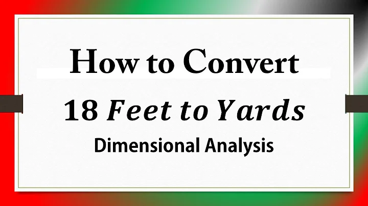 How to Convert 𝟏𝟖 𝑭𝒆𝒆𝒕 𝒕𝒐 𝒀𝒂𝒓𝒅𝒔: Dimensional Analysis