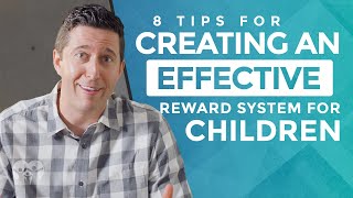 8 Tips for Creating an Effective Reward System for Children