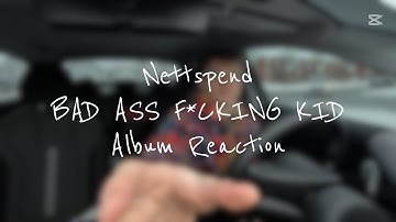 Nettspend - BAD ASS F*CKING KID | Album Reaction