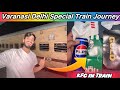 04023 Varanasi Delhi Festival Special Train Journey Ordering Online Food in Train Via KFC