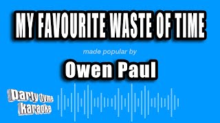 Owen Paul - My Favourite Waste of Time (Karaoke Version)