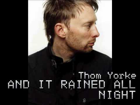 And It Rained All Night Thom Yorke Subtitulado Al Espa 241 Ol Por Handynet200x Youtube