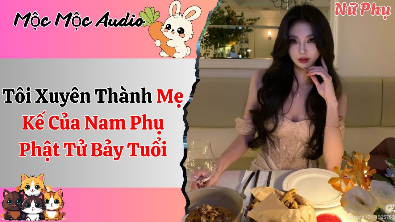 [Full Audio] | Tôi Xuyên Thành Mẹ Kế Của Nam Phụ Phật Tử Bảy Tuổi | Mộc Mộc Audio