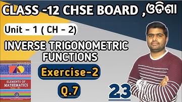 Exercise 2 ,Q.7 || Inverse trigonometric functions || elements of mathematics chse class 12 ||