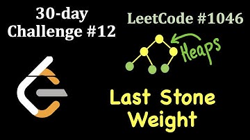 LeetCode 30 day Challenge | Day 12 | Last Stone Weight | (12 April 2020) | LeetCode 1046