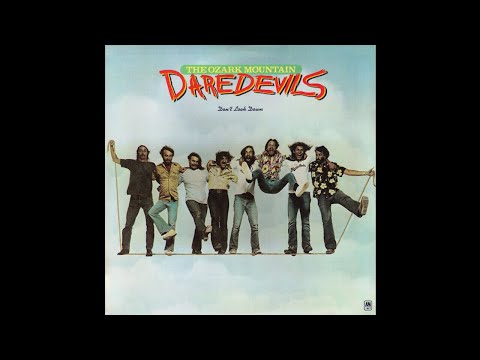 The Ozark Mountain Daredevils. Following the way that I feel.