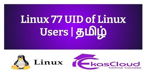 #Linux 77 UID of Linux Users | Ekascloud | Tamil