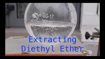 5.1.1 Organics - Extracting Diethyl Ether from Car Starter Fluid