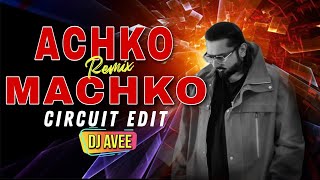 ACHKO MACHKO @YoYoHoneySingh (CIRCUIT EDIT) - DJ AVEE