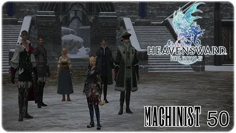 Final Fantasy XIV Heavensward | Machinist Jobquest 50 | Maschinen in Trümmern/Ehre, wem Ehre gebührt