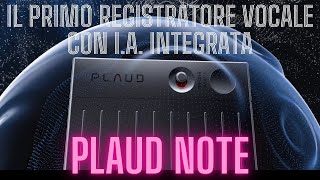 PLAUD NOTE - IL PRIMO REGISTRATORE VOCALE AL MONDO CON I.A. ChatGPT - FULL TEST