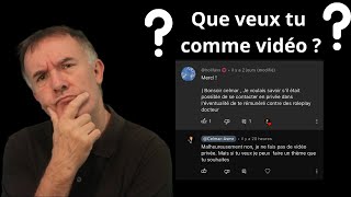 Que veux tu comme vidéo ?