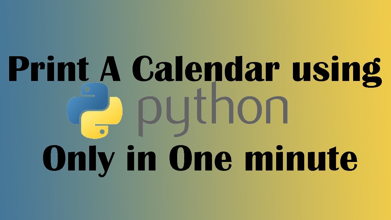 How To Print Calendar In Python YouTube how-to-print-calendar-in-python-youtube