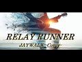 RELAY RUNNER / JAYWALK -Cover-