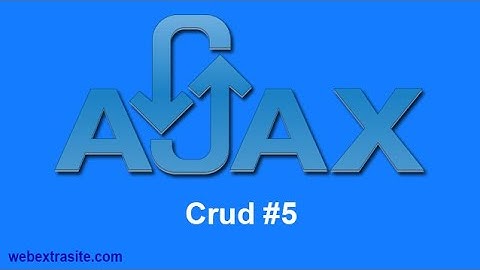 Bài 6  : Ajax cơ bản - Thêm Xóa Sửa Dữ Liệu #5