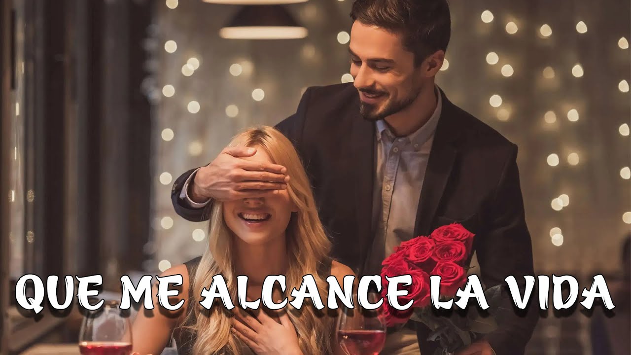 Que Me Alcance La Vida Baladas Mix YouTube