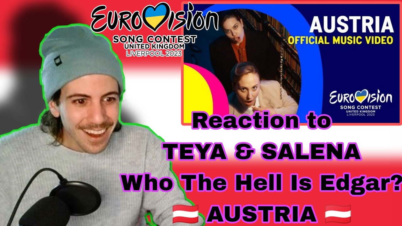 Reaction 🇦🇹 AUSTRIA 🇦🇹 Teya & Salena - Who The Hell Is Edgar ...