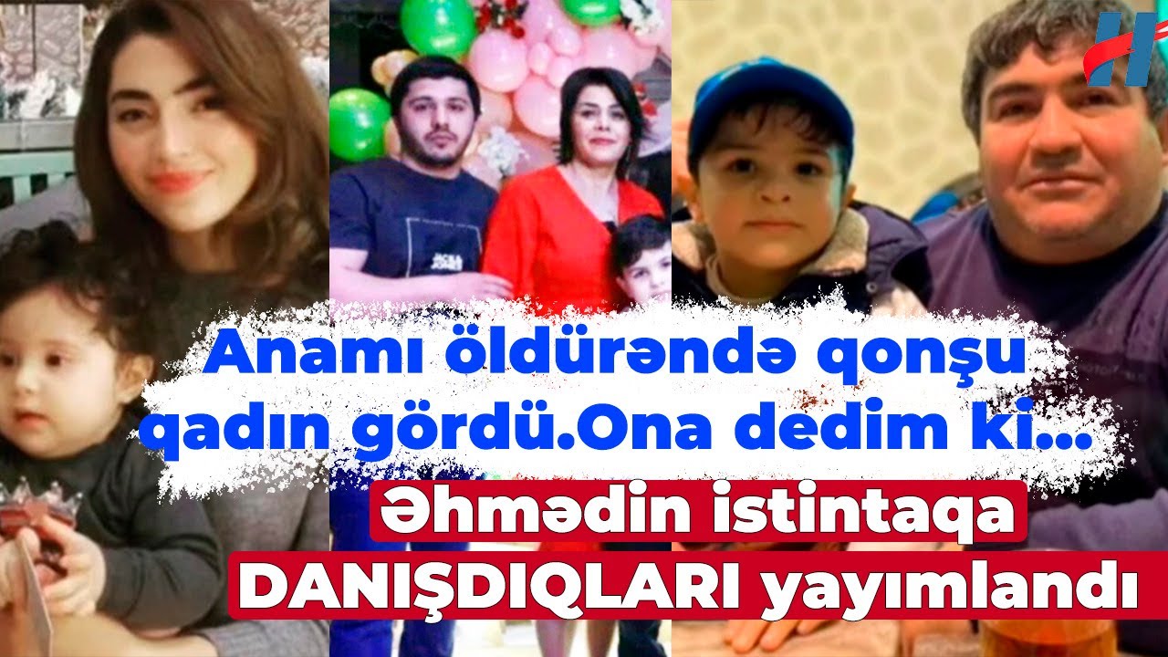 "Atam səhər yeməyi hazırlayarkən..." - Əhməd ifadəsində hər şeyi danışdı