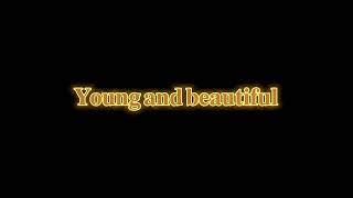 Young and beautiful - Lana del rey (edit audio) Resimi