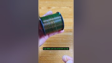 Cuộn 500m cước câu cá tàn hình #cauca #fishing