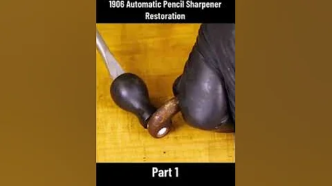 1906 Automatic Pencil Sharpener Restoration Part 1