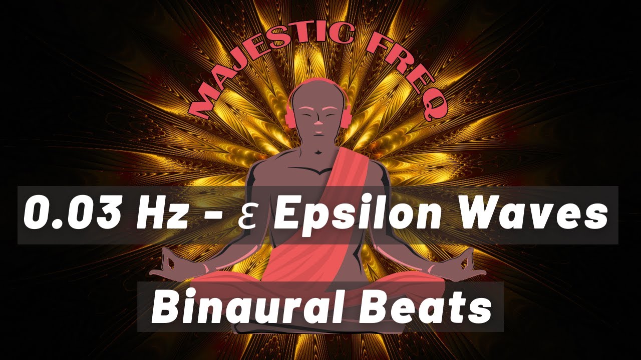 State of Samadhi | 0.03 Hz Epsilon Waves - Infra Low 