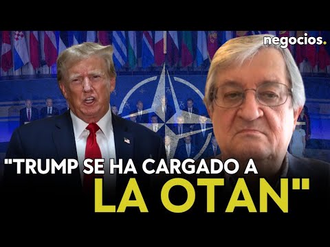 "Trump se ha cargado a la OTAN en 2 meses. Ha desautorizado a todos sus aliados". Calduch