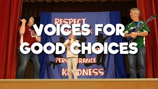 Voices for Good Choices - elementary school assembly
