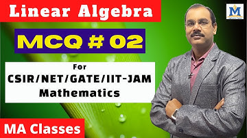 Linear Algebra (MCQ) for CSIR/NET/GATE/IIT-JAM/Mathematics #02