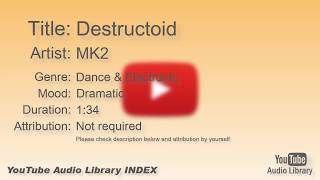 Destructoid   MK2   Dance & Electronic   Dramatic   YouTube Audio Library   BGM
