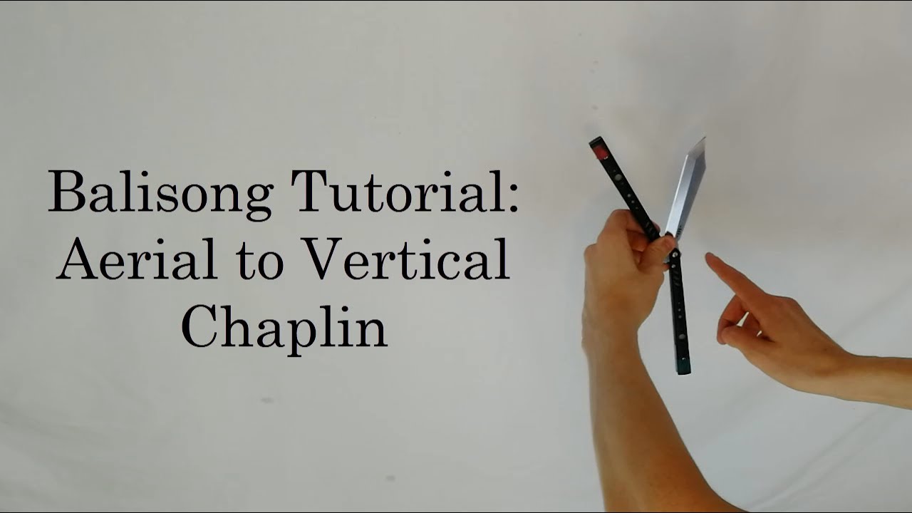 Intermediate Balisong Tutorial: Aerial To Vertical Chaplin