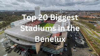 Top 20 Biggest Stadiums in the Benelux