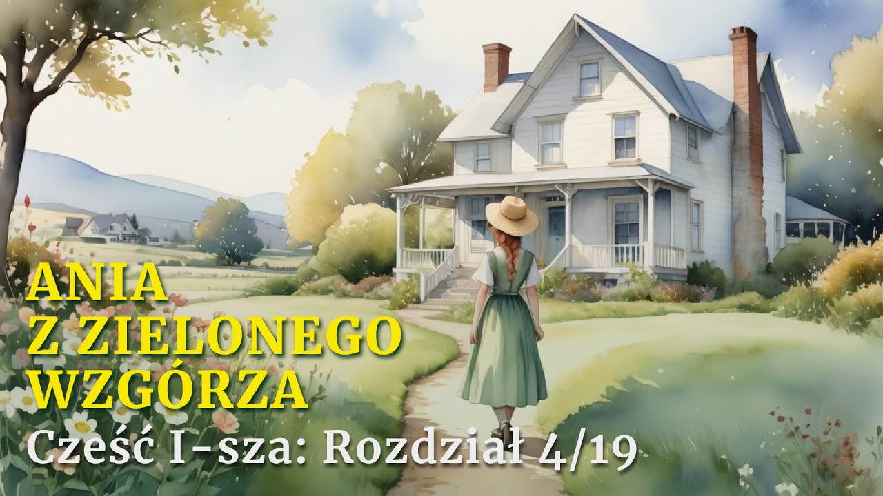 Ania z Zielonego Wzgórza | Audiobook PL – Część 1: Rozdział 4/19
