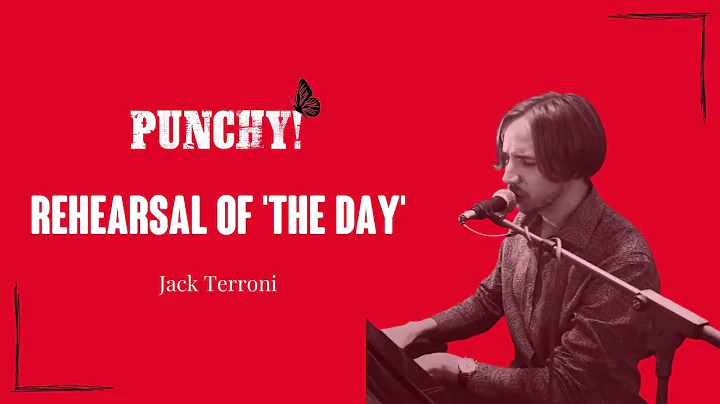 Punchy! - Rehearsal of 'The Day' by Jack Terroni