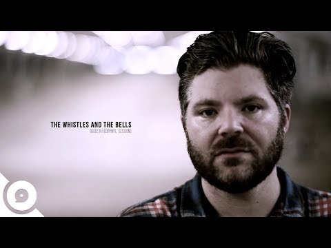 The Whistles and The Bells - Mercy Please | OurVinyl Sessions