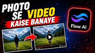 Photo Se Video Kaise Banaye | Flow AI Image to Video Tutorial (2026) screenshot 3