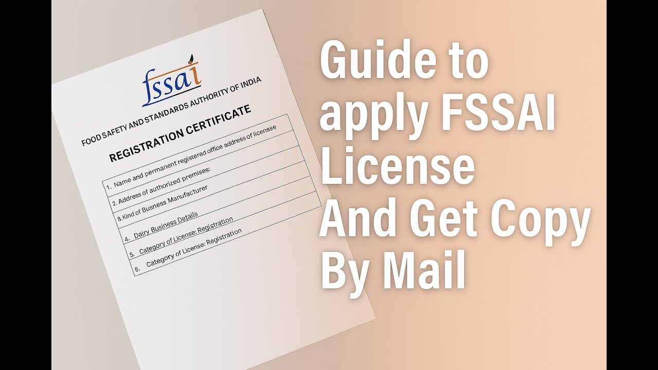 Guide To FSSAI License: Apply And Get Copy By Mail