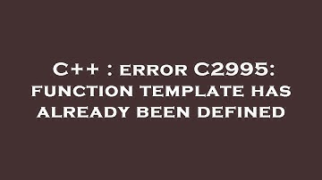 C++ : error C2995: function template has already been defined