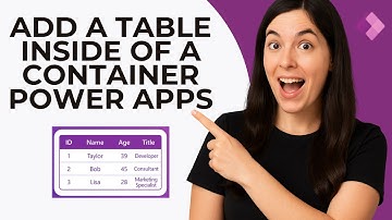 How to Add a Data Table Inside a Container in Power Apps