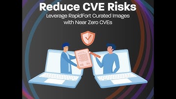 RapidFort - Reduce CVE Risks