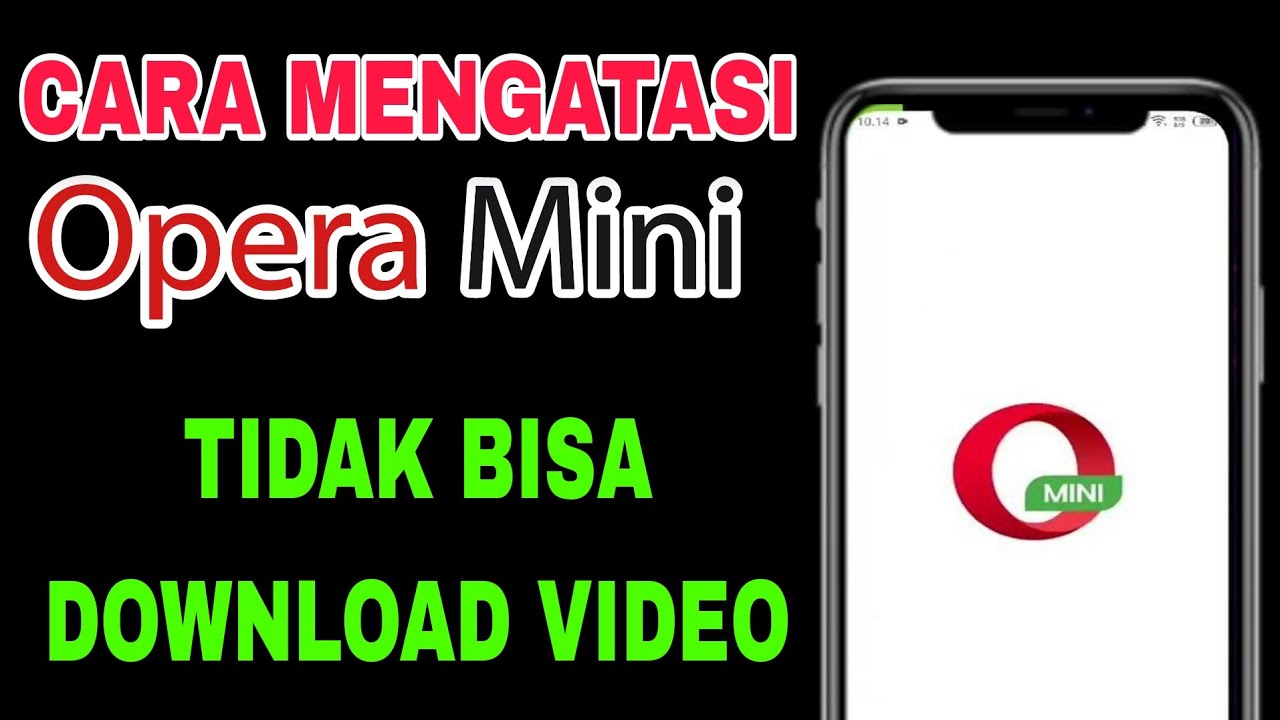 Cara Mengatasi Opera Mini Tidak Bisa Download Video