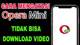 How to Fix Opera Mini Can't Download Videos