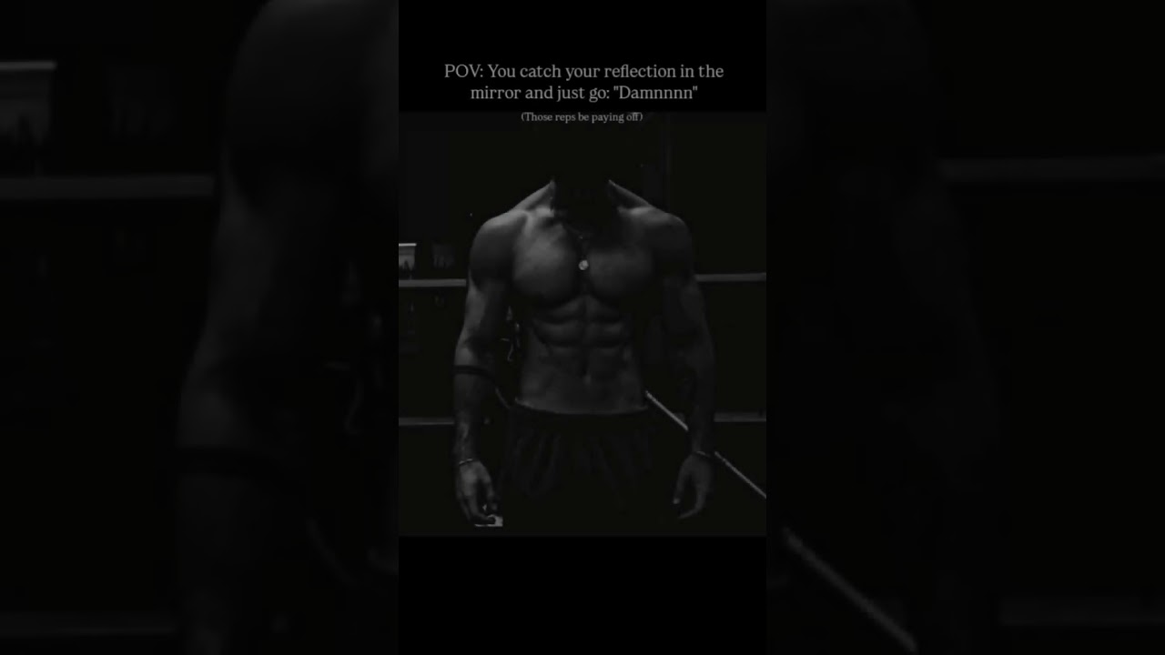 POV: You catch your reflection in the mirror and just go: "Damnnnn" (Those reps be paying off)