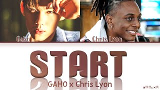 Video thumbnail of "Gaho, Chris Lyon - Start Lyrics (가호, 크리스 라이언 - 시작 가사)"