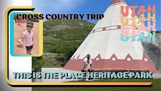 Our Cross Country Trip UTAH ~ This is the Place Heritage Park in Salt Lake City Vlog ~ MUST DO