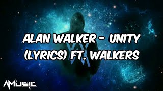 Alan Walker - Unity (Lyrics) ft. Walkers