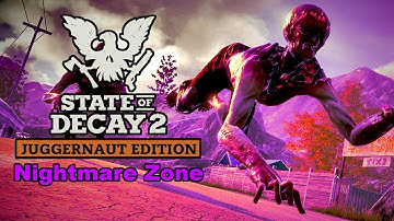 State of Decay 2 - Nightmare Zone Playthrough (Part 1) - 2023 Gameplay