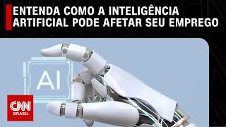 Entenda como a inteligência artificial pode afetar seu emprego | LIVE CNN